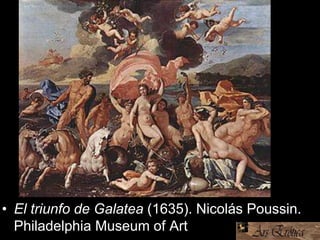 • El triunfo de Galatea (1635). Nicolás Poussin.
Philadelphia Museum of Art
 