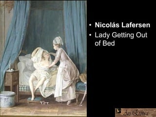 • Nicolás Lafersen
• Lady Getting Out
of Bed
 