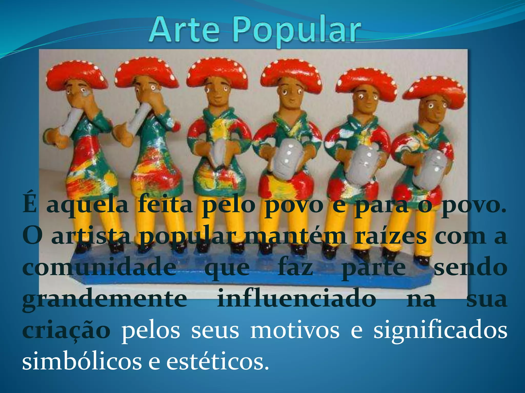 Qual A Diferença Entre Arte Popular E Arte Erudita - BINKEDU