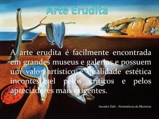 Arte erudita popular e de massa | PPSX