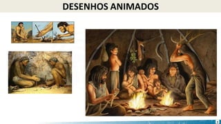 DESENHOS ANIMADOS
2
 