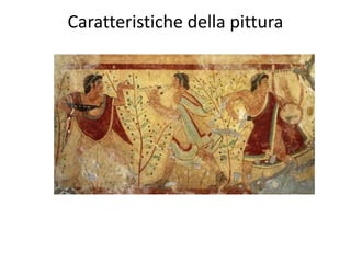 Caratteristiche della pittura
 