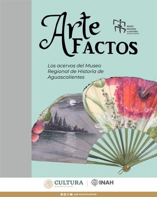 Los acervos del Museo
Regional de Historia de
Aguascalientes
 
