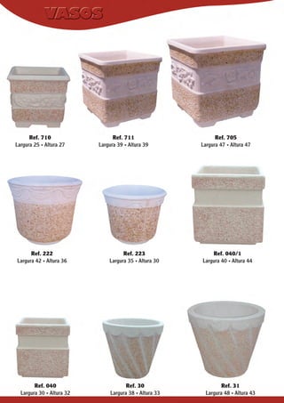 Ref. 710
Largura 25 . Altura 27

Ref. 222
Largura 42 . Altura 36

Ref. 040
Largura 30 . Altura 32

Ref. 711
Largura 39 . Altura 39

Ref. 223
Largura 35 . Altura 30

Ref. 30
Largura 38 . Altura 33

Ref. 705
Largura 47 . Altura 47

Ref. 040/1
Largura 40 . Altura 44

Ref. 31
Largura 48 . Altura 43

 