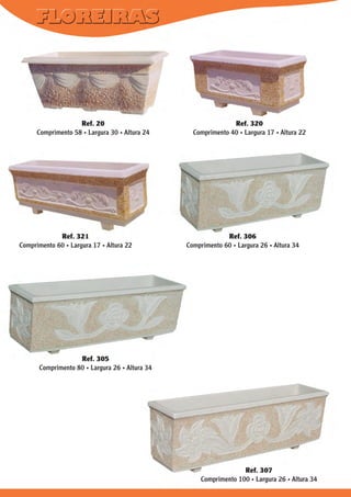 Ref. 20
Comprimento 58 . Largura 30 . Altura 24

Ref. 321
Comprimento 60 . Largura 17 . Altura 22

Ref. 320
Comprimento 40 . Largura 17 . Altura 22

Ref. 306
Comprimento 60 . Largura 26 . Altura 34

Ref. 305
Comprimento 80 . Largura 26 . Altura 34

Ref. 307
Comprimento 100 . Largura 26 . Altura 34

 