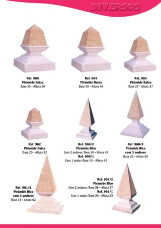 Ref. 905
Pirâmide Baixa
Base 35 . Altura 50

Ref. 902
Pirâmide Baixa
Base 20 . Altura 32

Ref. 901/3
Pirâmide Bico
com 3 andares
Base 34 . Altura 62

Ref. 904
Pirâmide Baixa
Base 30 . Altura 48

Ref. 900/2
Pirâmide Bico
Com 2 andares: Base 20 . Altura 47
Ref. 900/1
Com 1 andar: Base 15 . Altura 42

Ref. 901/2
Pirâmide Bico
Com 2 andares: Base 26 . Altura 57
Ref. 901/1
Com 1 andar: Base 20 . Altura 52

Ref. 903
Pirâmide Baixa
Base 25 . Altura 37

Ref. 900/3
Pirâmide Bico
com 3 andares
Base 26 . Altura 50

 