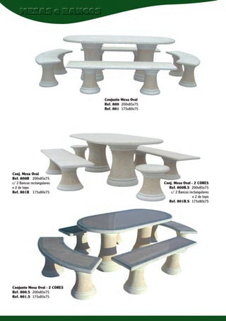 Conjunto Mesa Oval
Ref. 800 200x85x75
Ref. 801 175x80x75

Conj. Mesa Oval
Ref. 800B 200x85x75
c/ 2 Bancos rectangulares
e 2 de topo
Ref. 801B 175x80x75

Conjunto Mesa Oval - 2 CORES
Ref. 800.5 200x85x75
Ref. 801.5 175x85x75

Conj. Mesa Oval - 2 CORES
Ref. 800B.5 200x85x75
c/ 2 Bancos rectangulares
e 2 de topo
Ref. 801B.5 175x80x75

 