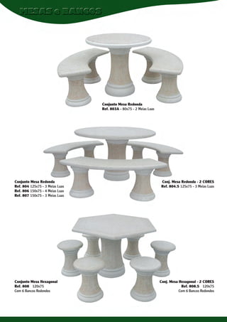 Conjunto Mesa Redonda
Ref. 803A - 80x75 - 2 Meias Luas

Conjunto Mesa Redonda
Ref. 804 125x75 - 3 Meias Luas
Ref. 806 150x75 - 4 Meias Luas
Ref. 807 150x75 - 3 Meias Luas

Conjunto Mesa Hexagonal
Ref. 808 120x75
Com 6 Bancos Redondos

Conj. Mesa Redonda - 2 CORES
Ref. 804.5 125x75 - 3 Meias Luas

Conj. Mesa Hezagonal - 2 CORES
Ref. 808.5 120x75
Com 6 Bancos Redondos

 