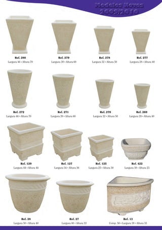 Ref. 280
Largura 46 . Altura 70

Ref. 272
Largura 46 . Altura 70

Ref. 129
Largura 44 . Altura 44

Ref. 28
Largura 50 . Altura 40

Ref. 279
Largura 39 . Altura 60

Ref. 271
Largura 39 . Altura 60

Ref. 127
Largura 34 . Altura 36

Ref. 27
Largura 40 . Altura 33

Ref. 278
Largura 32 . Altura 50

Ref. 270
Largura 32 . Altura 50

Ref. 125
Largura 25 . Altura 30

Ref. 277
Largura 28 . Altura 40

Ref. 269
Largura 28 . Altura 40

Ref. 422
Largura 38 . Altura 23

Ref. 13
Comp. 56 . Largura 38 . Altura 33

 