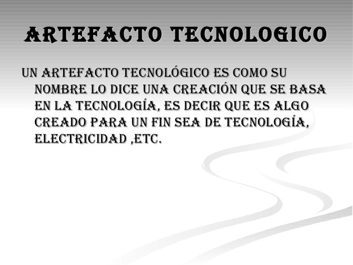 Artefacto tecnologico