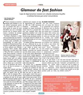 10
MODA
Foto:PriscilaSuares
COMPORTAMENTO
Comprar uma peça ou acessório
daquela grife badalada ou de
um estilista conceituado parece
fora de questão? Pois essa é a
forte aposta do varejo de moda
fast fashion, que, com a estratégia,
permite que os clientes tenham
acesso a produtos de prestígio
com preços mais populares.
No Brasil, a Riachuelo e a C&A
são as principais lojas que investem
nessas linhas exclusivas.A primeira
já lançou peças produzidas por
personalidades da moda como
Cris Barros,Marcelo Sommer,Thaís
Gusmão e a grife Daslu.A segunda,
já firmou parceria com Reinaldo
Lourenço, Glória Coelho, Stella
McCartney e as grifes Santa Lolla
e Maria Filó. Para o produtor de
moda Marcus Barozzi, a intenção
dessascriaçõesétrazeraassinatura,
as cores, a modelagem e o estilo
dessas marcas para um público
novo.“É necessário observar o life
style das pessoas. Essas coleções
aliam o desejo que o consumidor
tem de se aproximar das marcas
com o da loja de promover as
vendas”,afirma.
Um estudo realizado pelo Ibope
Inteligênciaprevêquecadabrasileiro,
neste ano, gastará cerca de R$
800 no setor de vestuário, 18% a
mais que no ano de 2012, quando
a estimativa de valor foi de quase
R$ 700.A pesquisa também aponta
que as classes sociais B e C detêm o
maior poder de consumo:40% cada,
o que representa um total de mais
de R$ 100 bilhões juntas.
Segundo pesquisa feita pela
eCGlobalNet, rede na qual con-
sumidores discutem sobre serviços,
consumo e produtos na internet, a
preferência por comprar em lojas
de departamento foi observada
em 30% dos 2.180 internautas
brasileiros entrevistados. A
variedade de roupas encontradas
nesses locais foi o principal fator
para esse resultado. Essas lojas,
geralmente, trabalham com o fast
fashion (moda rápida, em tradução
literal),ou seja,a produção contínua
e em grande escala de coleções de
roupas diferenciadas em um curto
período de tempo.
O estilista Romildo Nascimento
diz que o diferencial de se criar
uma coleção para lojas fast fashion
é que ambas as partes saem
ganhando. “O estilista tem seu
produto consumido por pessoas
que não tinham acesso à marca e
as lojas levam peças diferenciadas
ao seu cliente”, ressalta. Segundo o
profissional, esse público não busca
somente produtos baratos, mas
também um valor agregado naquilo
que compra e a possibilidade de
exibir status adquirido.
De acordo com a especialista
em design de moda Aline Sanromã,
a procura por produtos em lojas
de departamento realmente tem
crescido nos últimos anos. “Quem
disse que para se vestir bem é
preciso gastar muito? Creio que é
essa a questão que motiva estilistas e
grifes a criarem para as lojas”,afirma.
Ela também diz que é necessário
avaliar a conjuntura econômica do
país.“Mais emprego,melhor renda e
o surgimento da nova classe média
são indicadores importantes porque
o público se torna mais consciente
sobre a moda, mas ainda não tem
total poder aquisitivo para adquirir
peças de grife”,completa.
não vestir tão bem. “Não seja só
um consumidor da moda. Seja um
“antenado”, principalmente, com
a moda que mais se adapta ao
seu corpo, ao seu estilo de vida.
Assim fica mais fácil fazer uma boa
compra, seja de grife ou em fast
fashion”, conclui.
Glamour do fast fashion
Lojas de departamentos investem em coleções exclusivas de grifes
e estilistas famosos para atrair consumidores
>> Ana Carolina Alves
Dayane Oliveira
Mudança rápida de coleções é o
diferencial em lojas fast fashion
De olho nos preços
A Santa Lolla, grife que comercializa sapatos, bolsas e acessórios criou, recentemente, uma coleção
exclusiva para a C&A. Abaixo, está um comparativo de preços entre seus produtos originais e alguns
modelos similares confeccionados especialmente para a loja de fast fashion.
Sapatilha vermelha com tachas douradas
Grife – R$ 199,90
Fast Fashion – R$ 79,90
Sapato preto e estampa animal print
Grife – R$ 309,90
Fast Fashion – R$ 99,90
Bota preta com spikes
Grife – 389, 90
Fast Fashion – 209,90
Bolsa vermelha com detalhes dourados
Grife – 319,90
Fast Fashion – 159,90
A moda é baratear
Por que esses produtos
têm um preço tão inferior
se comparado aos originais?
A diferença está na escolha
dos tecidos e materiais que
são usados para a confecção
das peças. Uma camisa, que
em determinada grife seria
de seda, por exemplo, pode
ser vendida com modelo
similar, mas feita de poliéster.
“O consumidor terá acesso a
um produto com referência
de moda e que talvez não
conseguisse adquirir de
outra forma. Entretanto,
nem sempre com qualidade,
justamente pelos tecidos
e acabamentos utilizados”,
revela Aline Sanromã.
A especialista ainda reforça
que para aproveitar as coleções,
a dica é não comprar tudo o
que se vê pela frente e sim
optar por peças-chave como
casacos e blazers, que têm sido
destaque em muitas linhas
exclusivas. Também lembra
que é importante provar
tudo, pois, quando exposto, o
produto pode ser lindo, mas
 