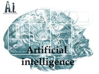 Artificial
intelligence
 