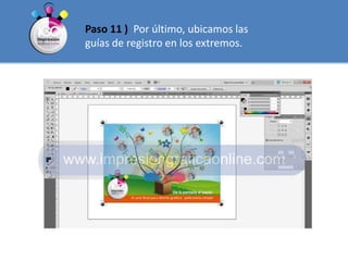 Paso 11 )  Por último, ubicamos las guías de registro en los extremos.