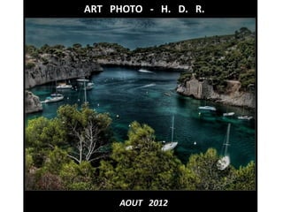 ART PHOTO - H. D. R.

AOUT 2012

 