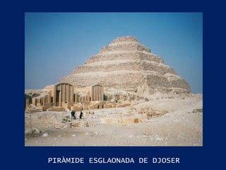 PIRÀMIDE ESGLAONADA DE DJOSER 