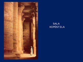 SALA  HIPÒSTILA 