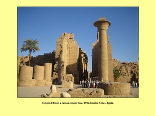 Temple d’Amon a Karnak. Imperi Nou, XVIII dinastia, Tebes, Egipte.
 
