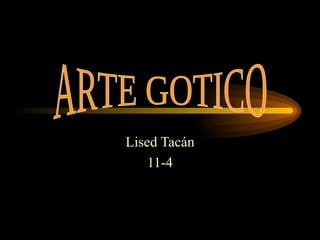 Lised Tacán 11-4 ARTE GOTICO 