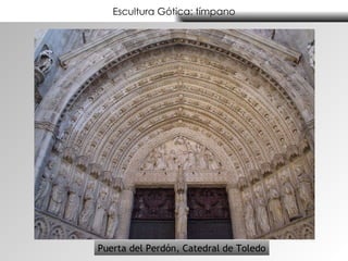 Escultura Gótica: tímpano Puerta del Perdón, Catedral de Toledo 