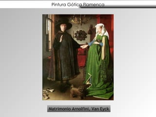 Pintura Gótica Flamenca Matrimonio Arnolfini, Van Eyck 