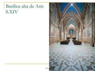 Basílica alta de Asís S.XIV Gótico 