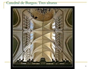 Catedral de Burgos. Tres alturas Gótico 