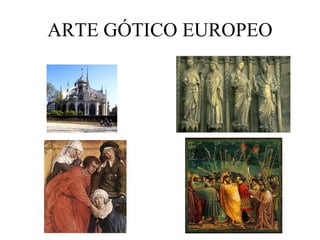 ARTE GÓTICO EUROPEO 