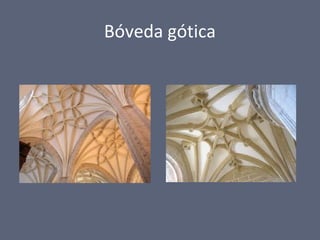 Bóveda gótica
 