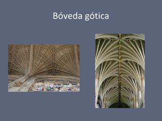 Bóveda gótica
 