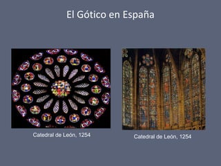 El Gótico en España
Catedral de León, 1254 Catedral de León, 1254
 