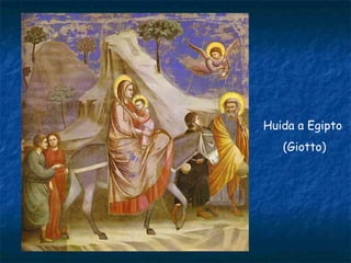 Huida a Egipto
(Giotto)
 