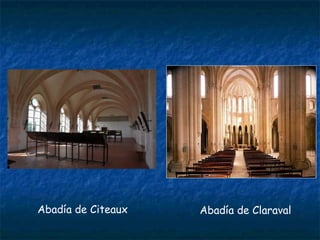 Abadía de Citeaux Abadía de Claraval
 