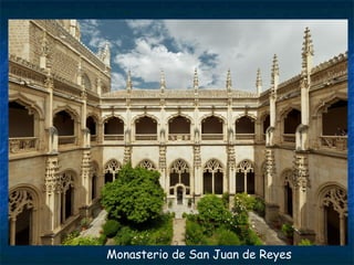 Monasterio de San Juan de Reyes
 