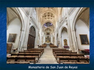 Monasterio de San Juan de Reyes
 