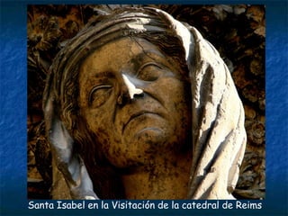 Santa Isabel en la Visitación de la catedral de Reims
 
