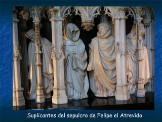 Suplicantes del sepulcro de Felipe el Atrevido
 