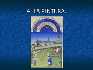 4. LA PINTURA.4. LA PINTURA.
 