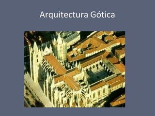 Arquitectura Gótica
 