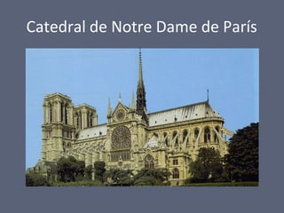 Catedral de Notre Dame de París
 