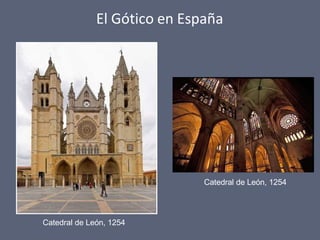 El Gótico en España
Catedral de León, 1254
Catedral de León, 1254
 