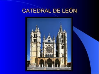 CATEDRAL DE LEÓN 