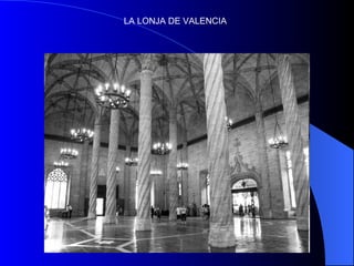 LA LONJA DE VALENCIA 