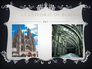 LA CATEDRAL DE BURGOS
 