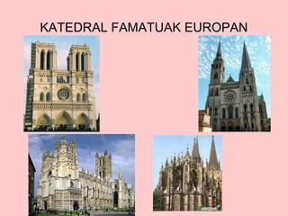 KATEDRAL FAMATUAK EUROPAN

 