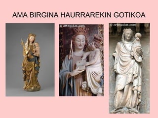 AMA BIRGINA HAURRAREKIN GOTIKOA

 