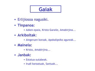 Gaiak
• Erlijiosoa nagusiki.
• Tinpanoa:
• Azken epaia, Kristo Garaile, Amabirjina...

• Arkiboltak:
• Aingeruen koroak, Apokalipsiko agureak...

• Mainela:
• Kristo, Amabirjina...

• Janbak:
• Estatua-zutabeak.
• Irudi koroatuak, Santuak...

 