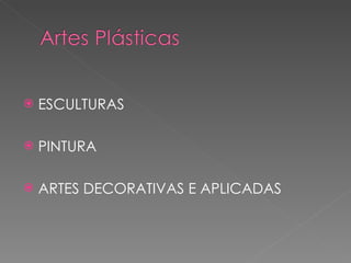 ESCULTURAS PINTURA ARTES DECORATIVAS E APLICADAS 