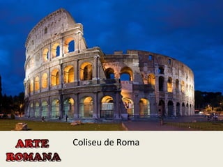Coliseu de Roma
 