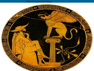 Édipo interrogado pela esfinge
 