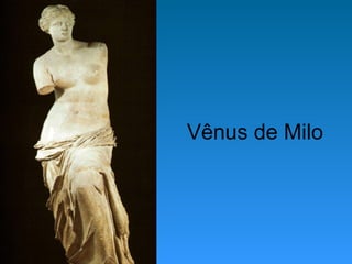 Vênus de Milo
 